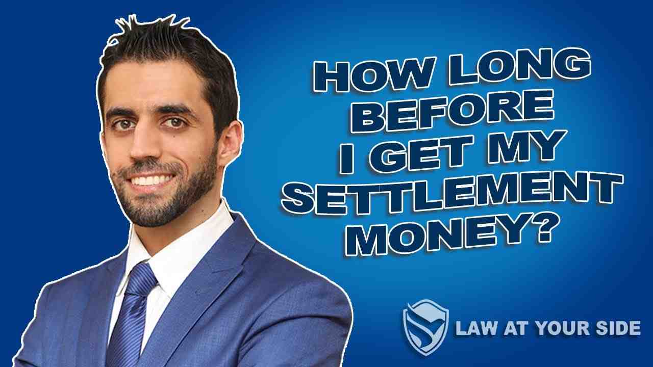 How long does it take to get your money from a settlement?